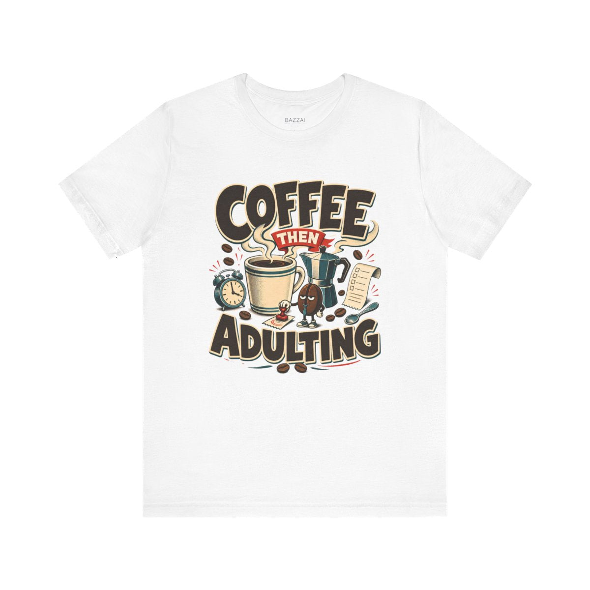 Funny Coffee Lover T-Shirt — Coffee Then Adulting — coffees t-shirt design