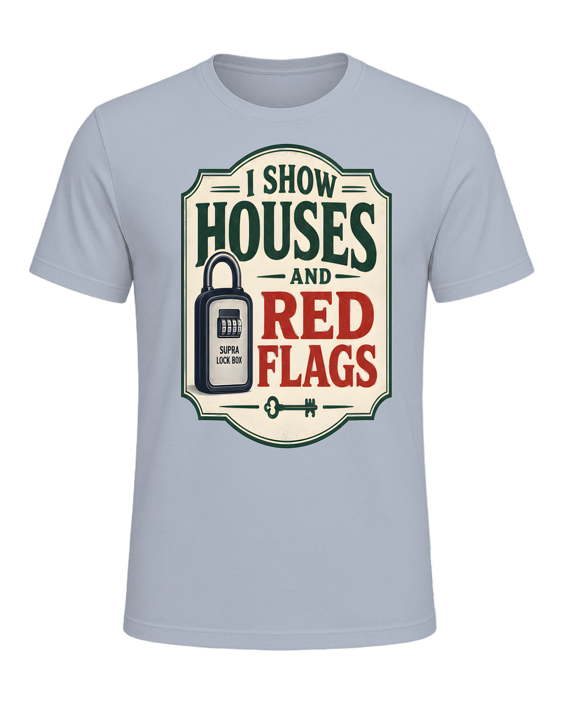 I SHOW HOUSES AND RED FLAGS — Light Blue