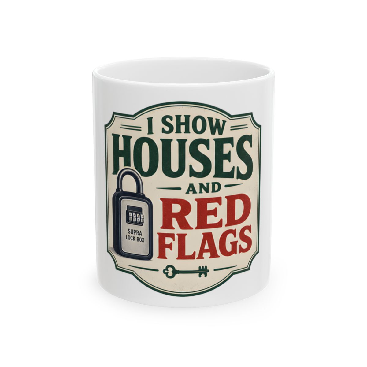 I SHOW HOUSES AND RED FLAGS Mug
