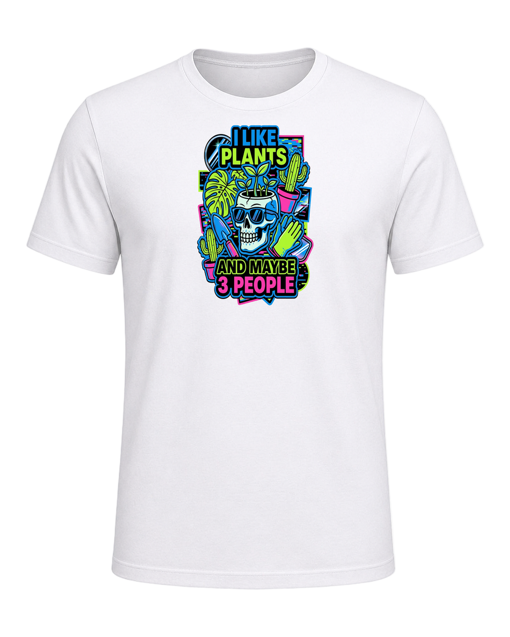 I LIKE PLANTS AND MAYBE 3 PEOPLE — White