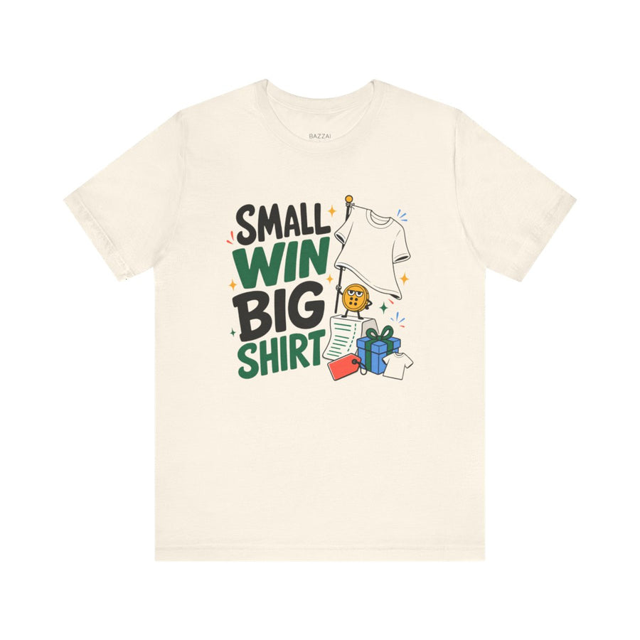 Positive Gift T-Shirt — Small Win, Big Deal