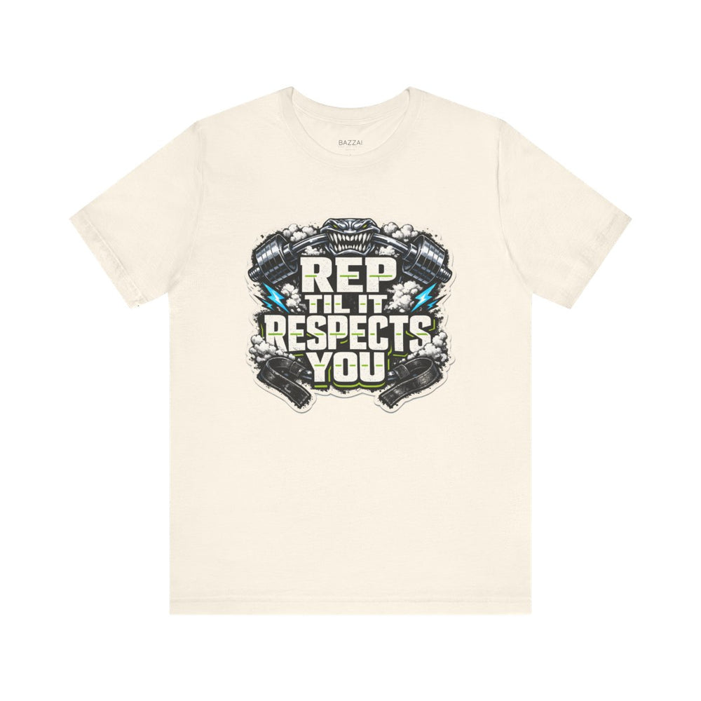 Weightlifting T-Shirt — Rep Til It Respects You