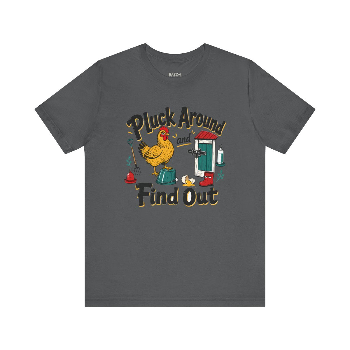 Chicken Humor T-Shirt — Pluck Around and Find Out — backyard chicken t-shirt design