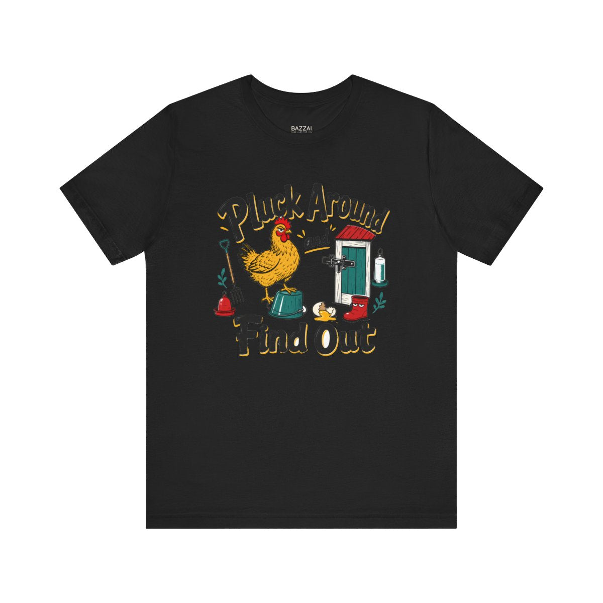 Chicken Humor T-Shirt — Pluck Around and Find Out — backyard chicken t-shirt design