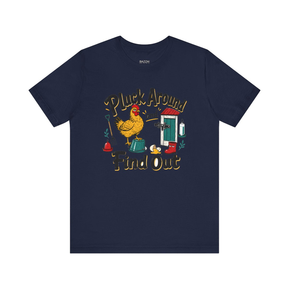 Chicken Humor T-Shirt — Pluck Around and Find Out — backyard chicken t-shirt design
