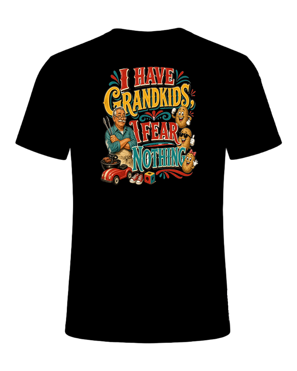 I HAVE GRANDKIDS, I FEAR NOTHING — Black