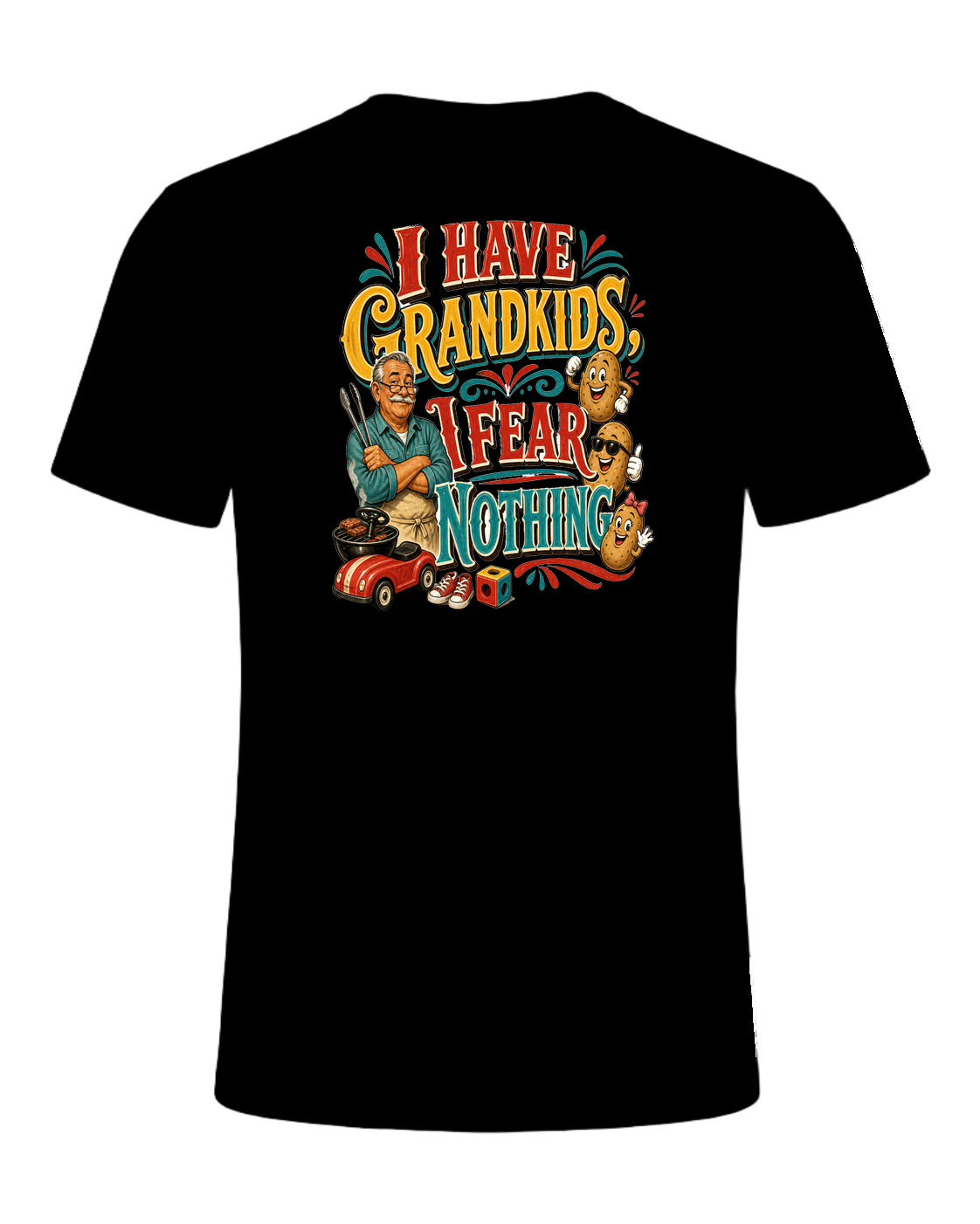 I HAVE GRANDKIDS, I FEAR NOTHING — Black