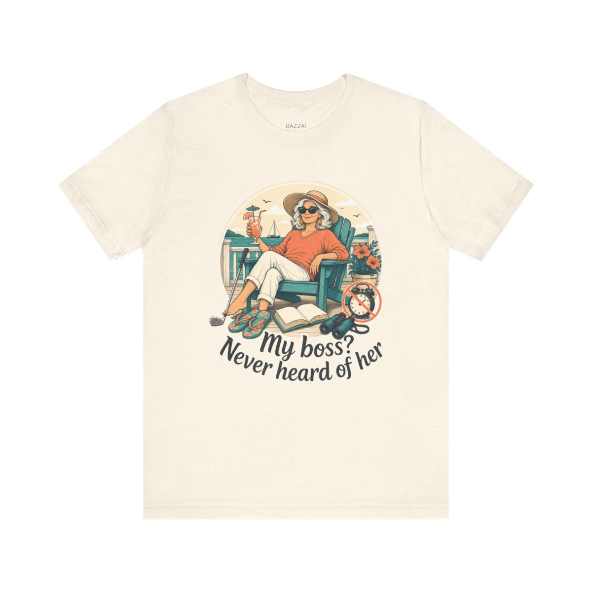 Retirement Gift T-Shirt — My Boss? Never Heard of Her — retired zero plans t-shirt design