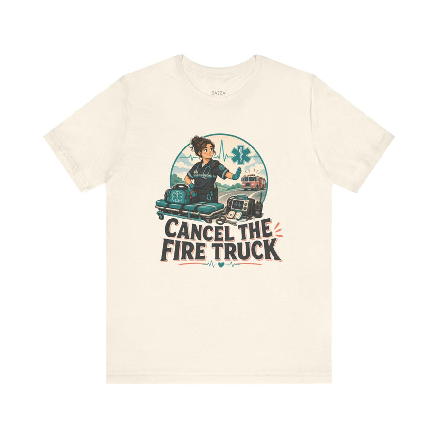 Funny EMS T-Shirt — Cancel the Fire Truck