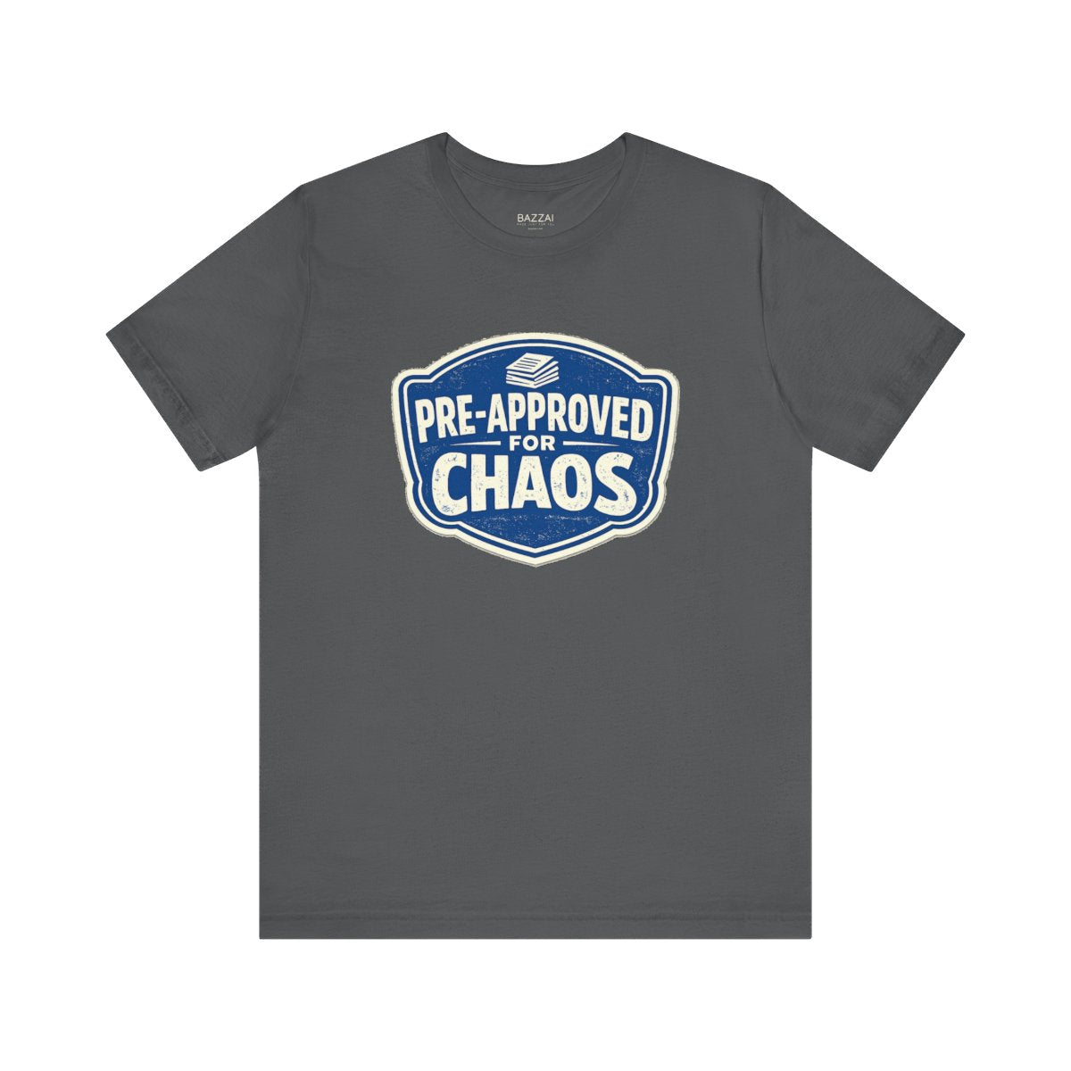 Funny Mortgage T-Shirt — Pre-Approved for Chaos — mortgage t-shirt design