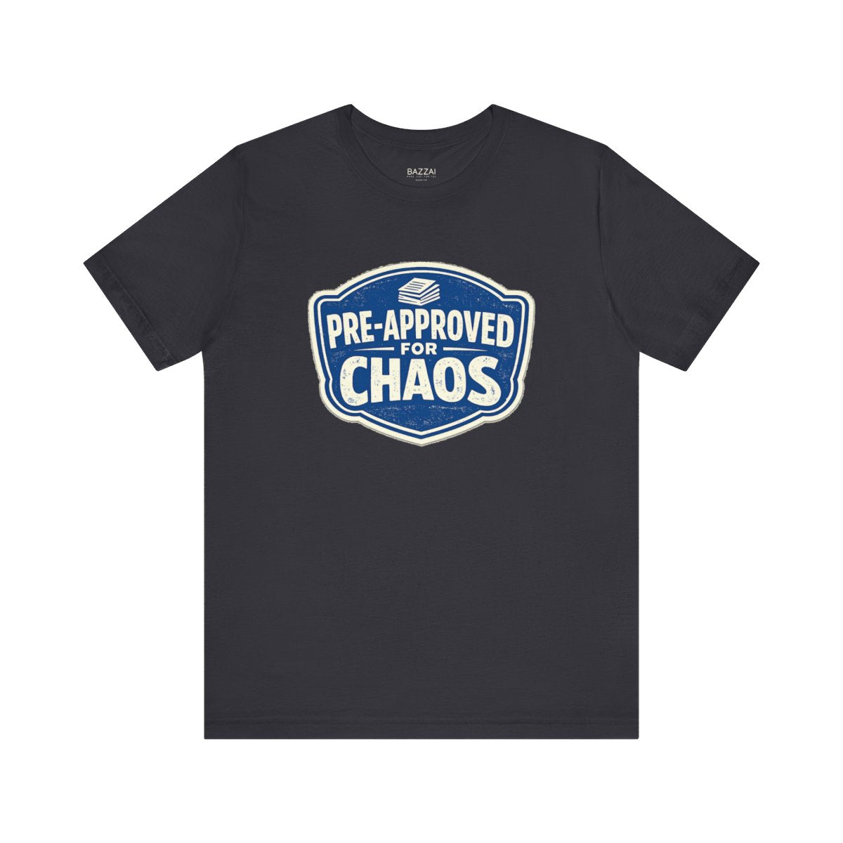 Funny Mortgage T-Shirt — Pre-Approved for Chaos — mortgage t-shirt design