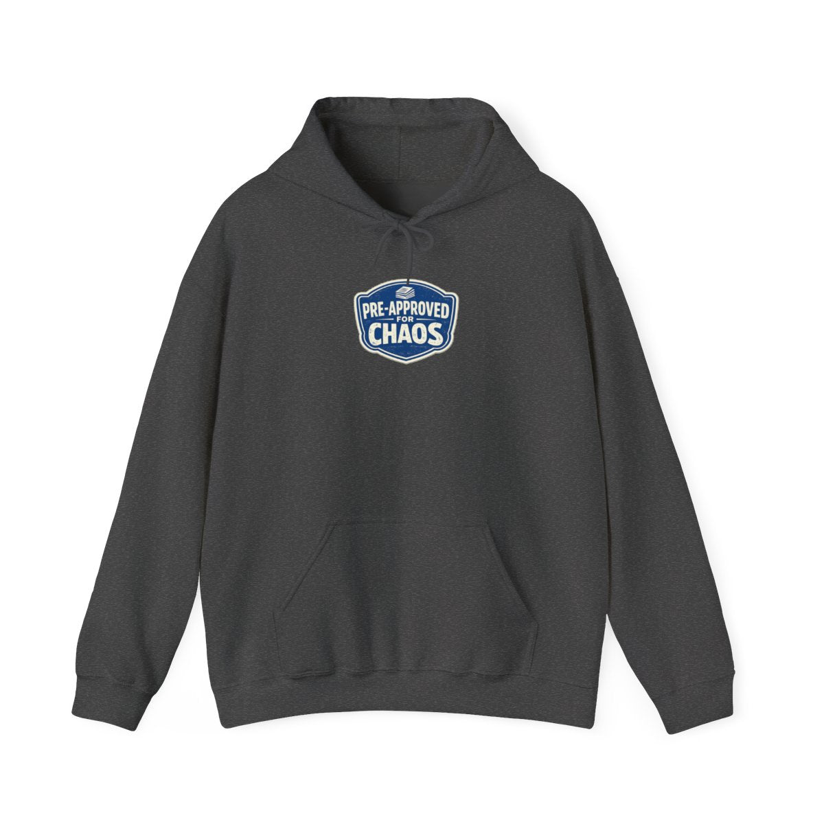 PRE-APPROVED FOR CHAOS Hoodie — Dark Heather