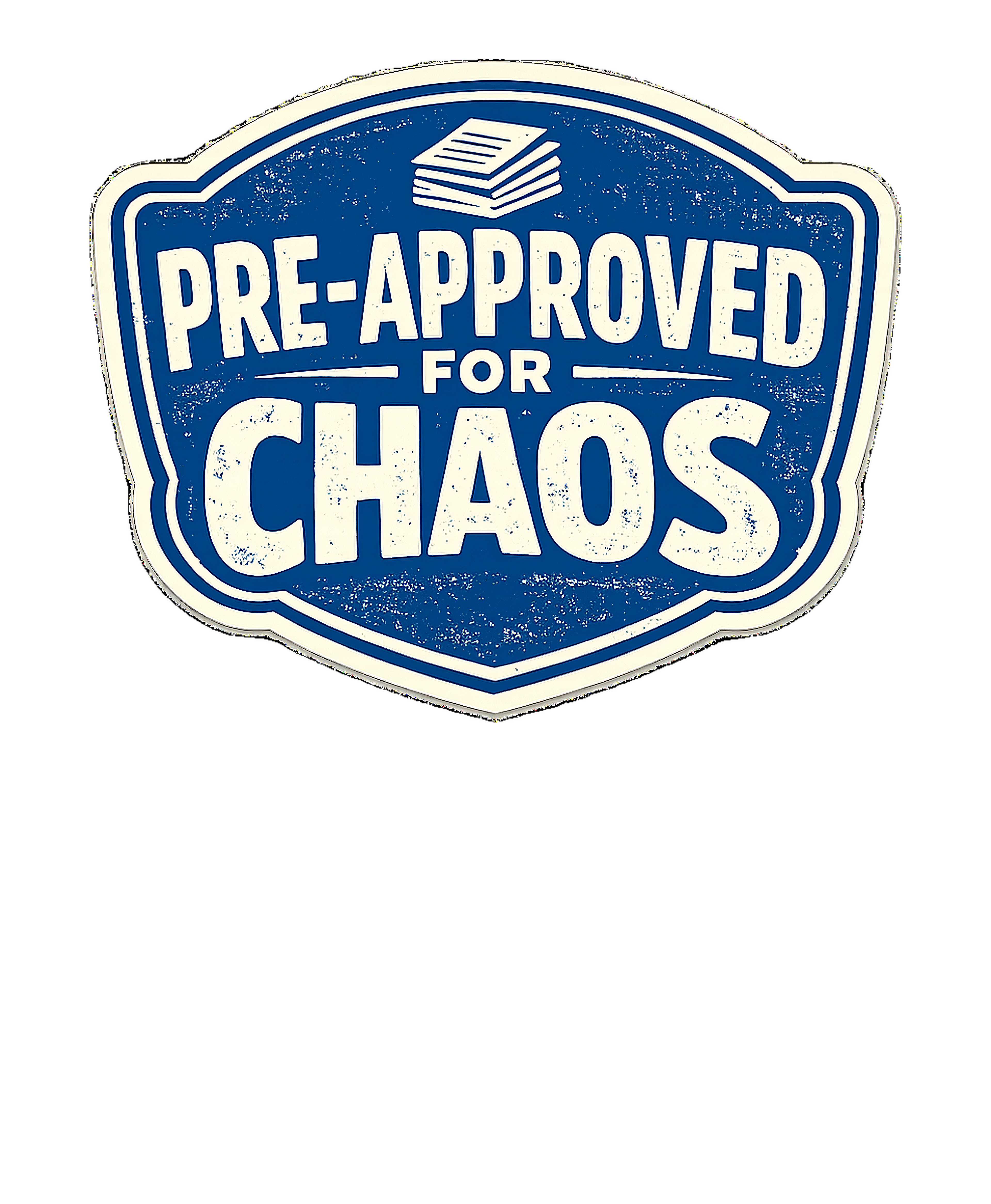 PRE-APPROVED FOR CHAOS Hoodie