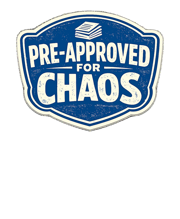 PRE-APPROVED FOR CHAOS Hoodie