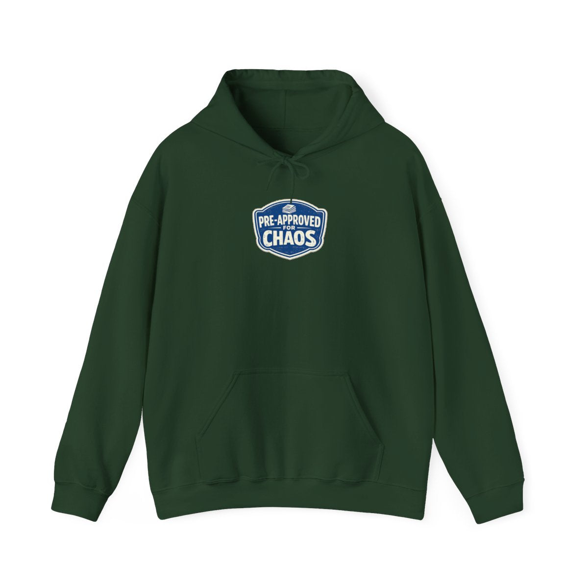 PRE-APPROVED FOR CHAOS Hoodie — Forest Green