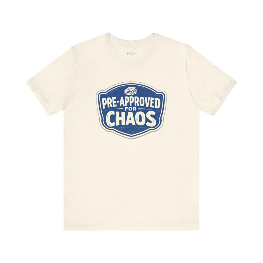 Funny Mortgage T-Shirt — Pre-Approved for Chaos