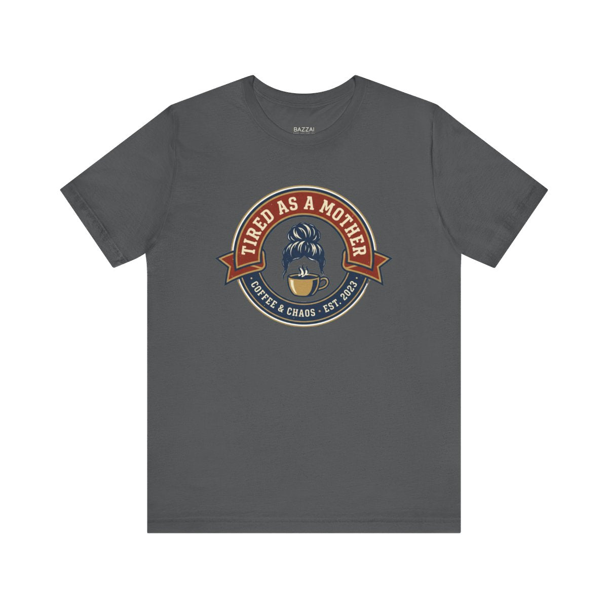 Tired Mom T-Shirt — Tired as a Mother — mom chaos t-shirt design