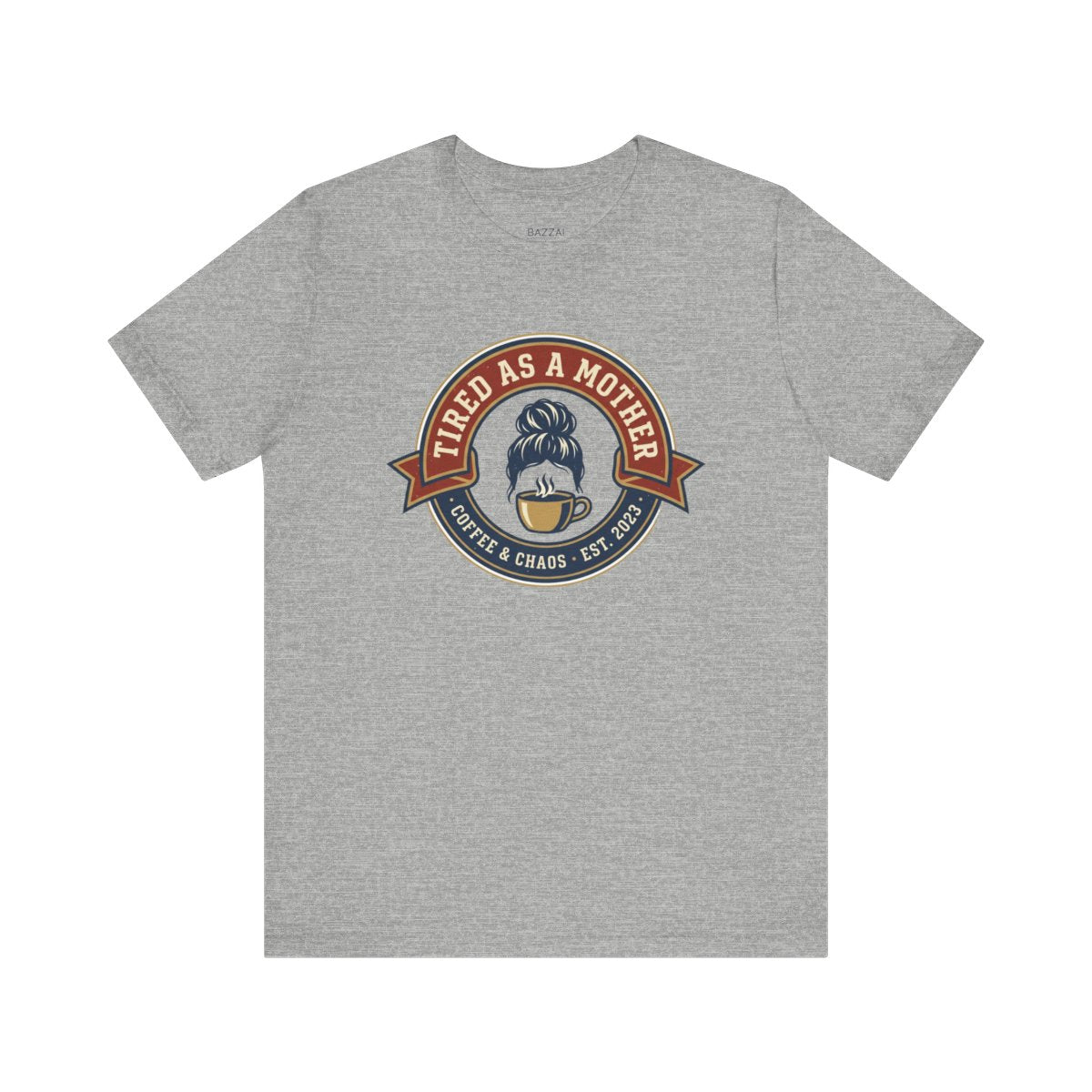 Tired Mom T-Shirt — Tired as a Mother — mom chaos t-shirt design