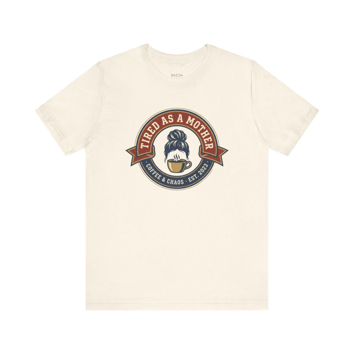 Tired Mom T-Shirt — Tired as a Mother — mom chaos t-shirt design