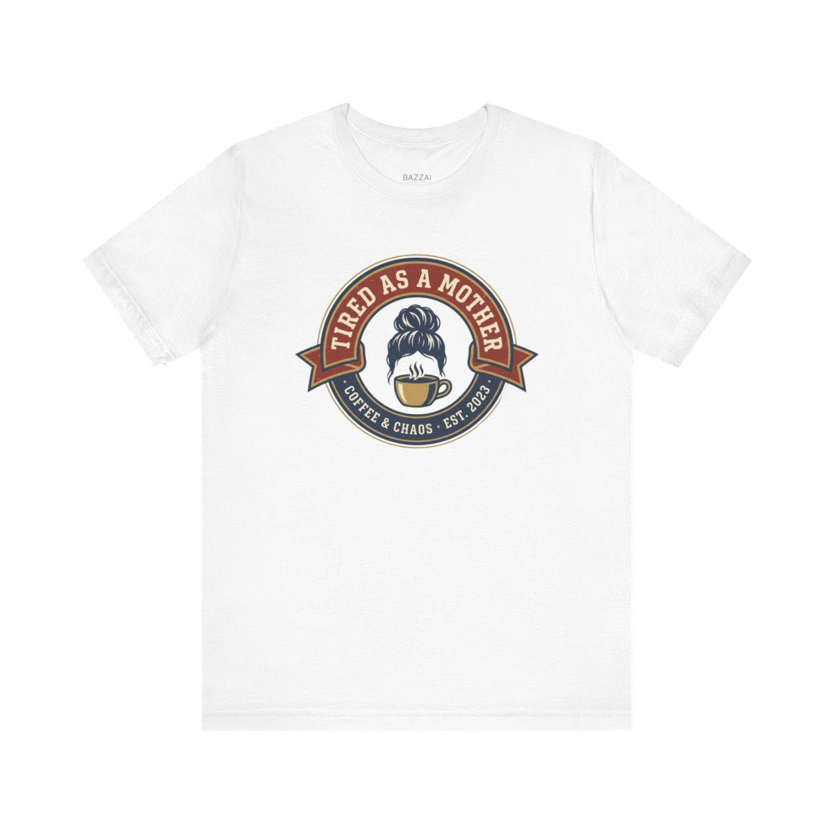 Tired Mom T-Shirt — Tired as a Mother — mom chaos t-shirt design