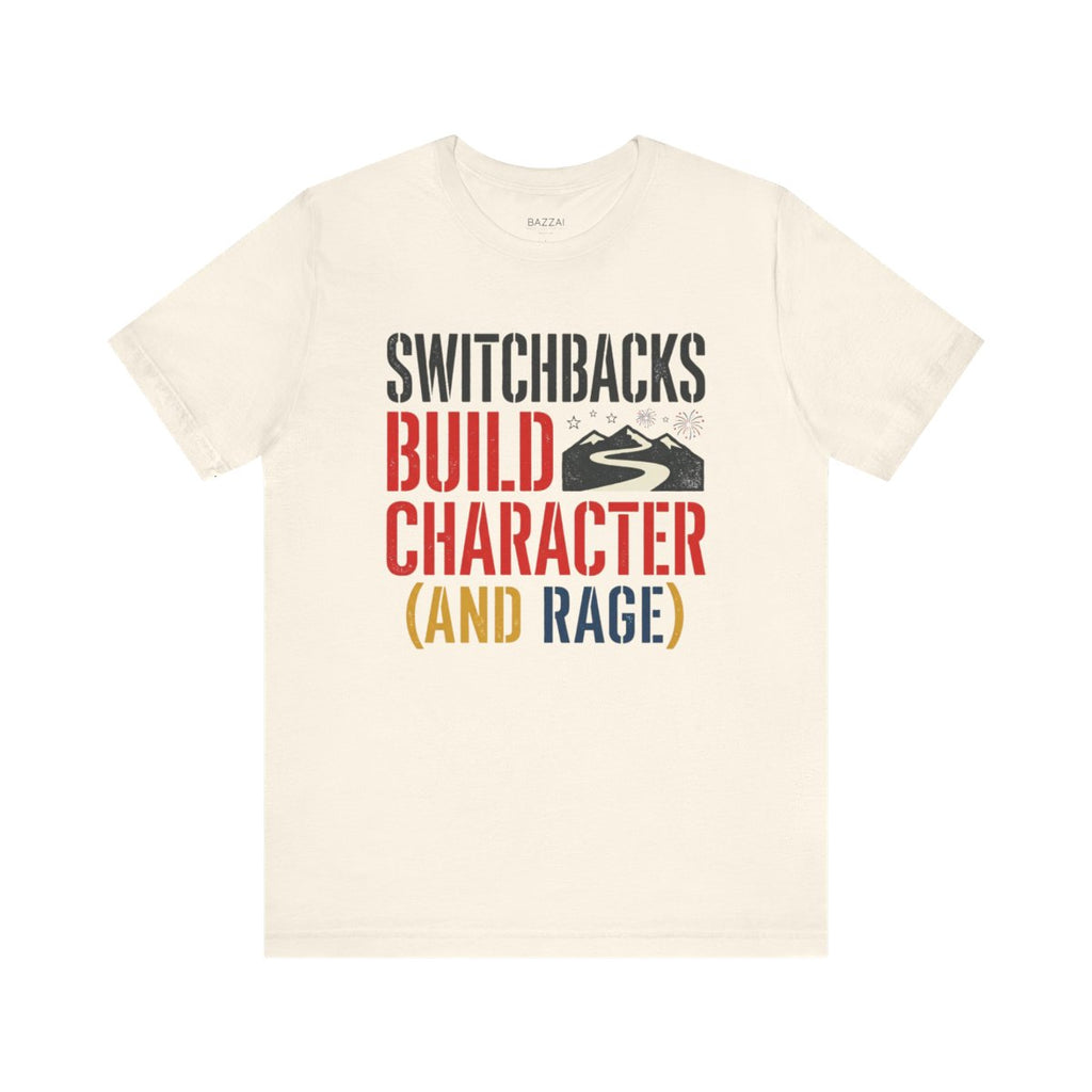 Funny Hiking T-Shirt — Switchbacks Build Character (and Rage) — trail t-shirt design