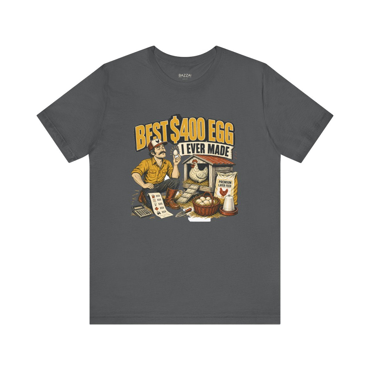 Funny Chicken Keeper T-Shirt — Best $400 Egg I Ever Made — backyard chicken t-shirt design