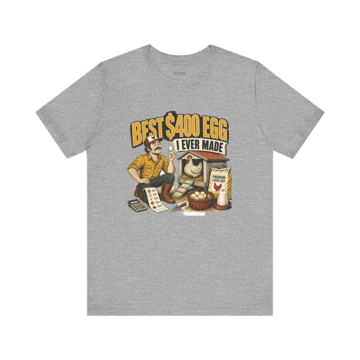 Funny Chicken Keeper T-Shirt — Best $400 Egg I Ever Made — backyard chicken t-shirt design