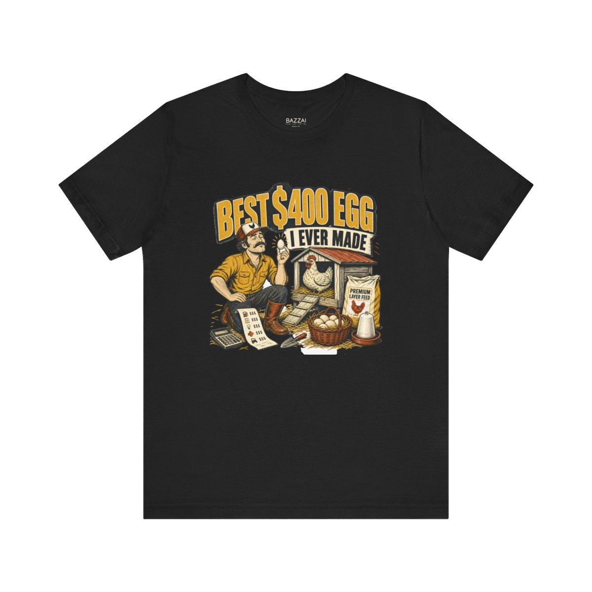 Funny Chicken Keeper T-Shirt — Best $400 Egg I Ever Made — backyard chicken t-shirt design