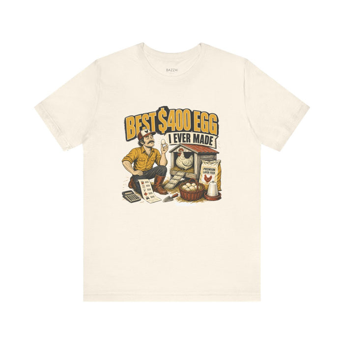 Funny Chicken Keeper T-Shirt — Best $400 Egg I Ever Made
