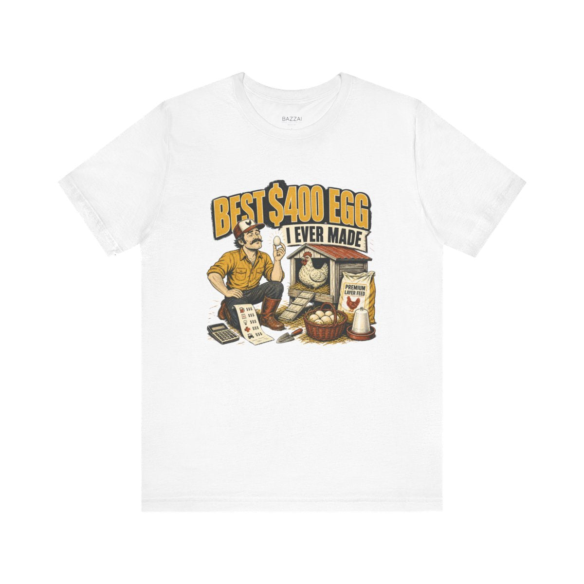 Funny Chicken Keeper T-Shirt — Best $400 Egg I Ever Made — backyard chicken t-shirt design