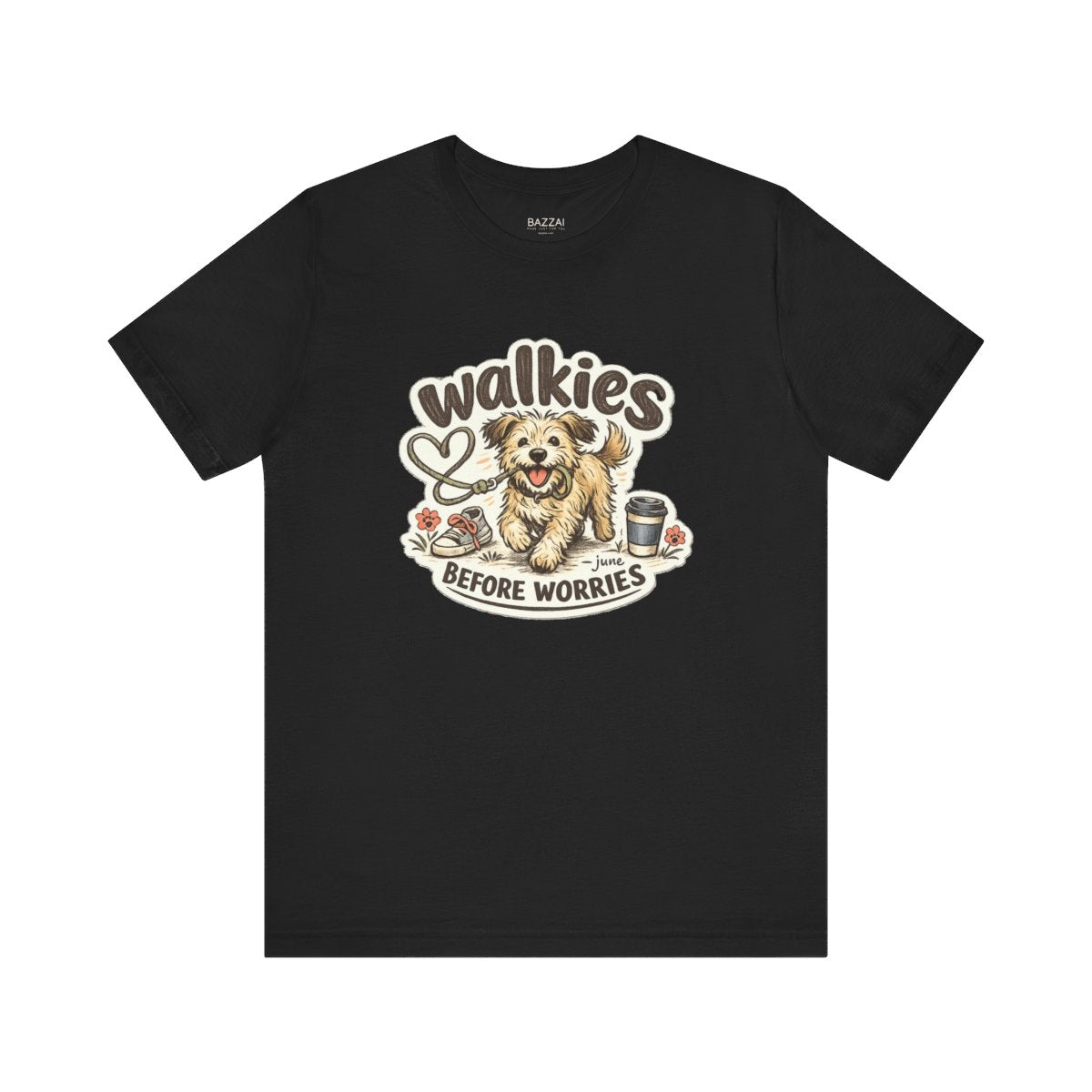 Dog Walking T-Shirt — Walkies Before Worries — dog mom t-shirt design by June
