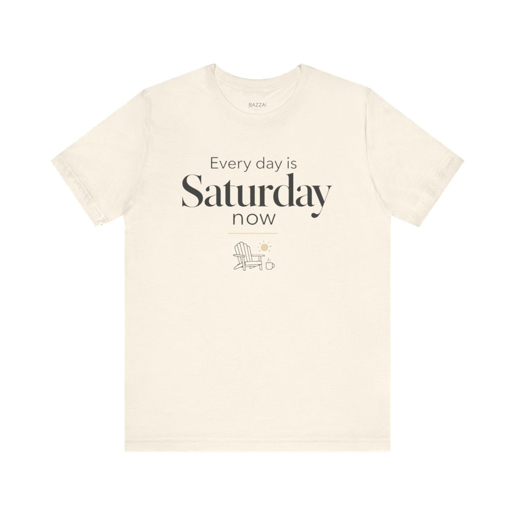 Retirement Gift T-Shirt — Every Day Is Saturday Now — retired zero plans t-shirt design