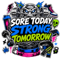 SORE TODAY, STRONG TOMORROW
