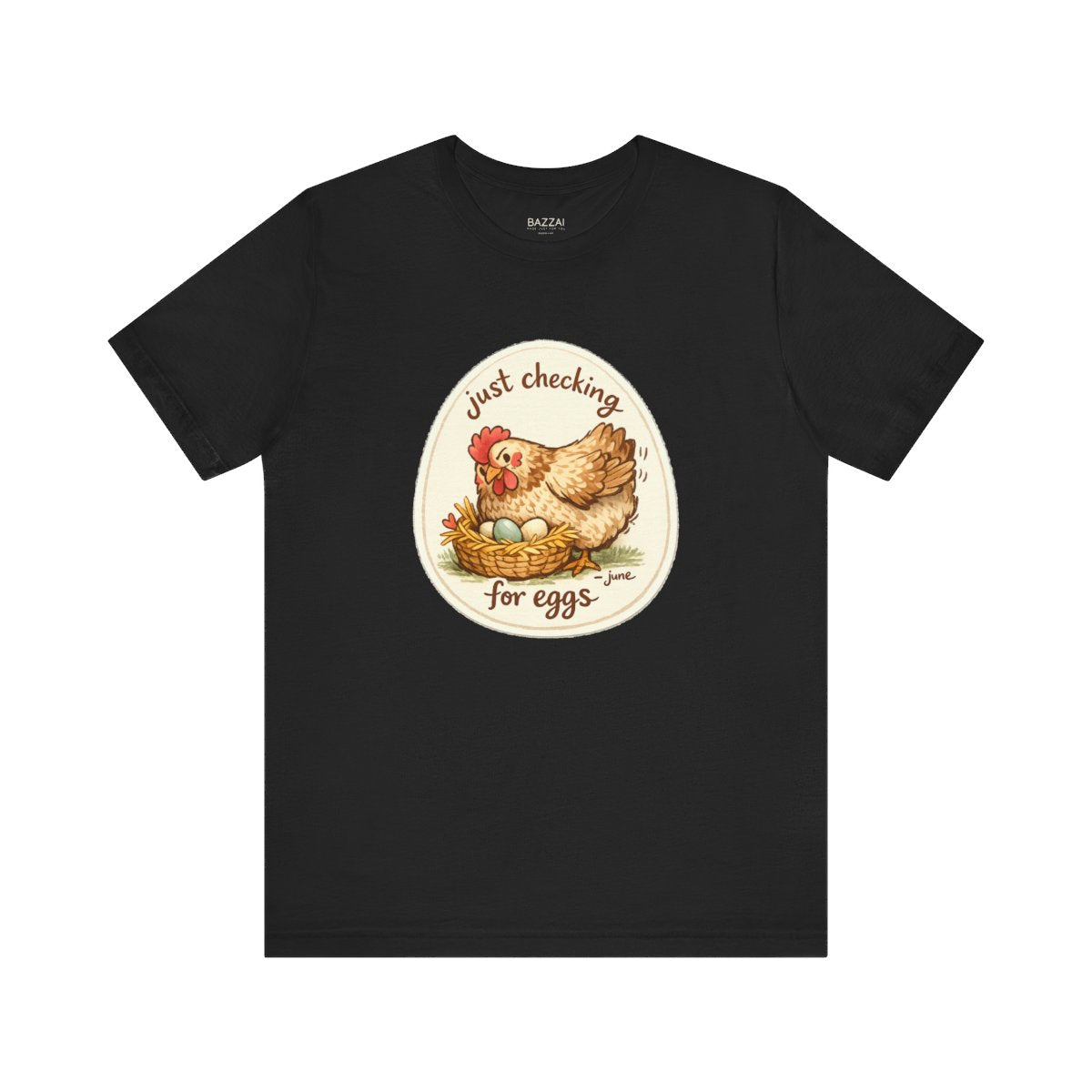 Chicken Keeper T-Shirt — Just Checking for Eggs — backyard chicken t-shirt design by June