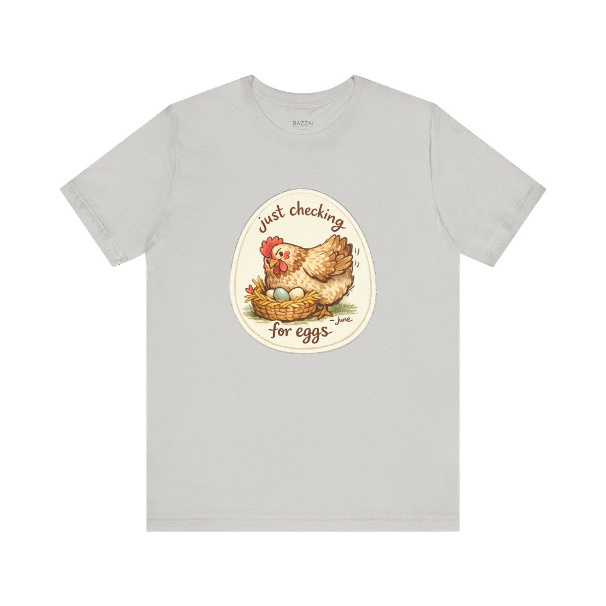 Chicken Keeper T-Shirt — Just Checking for Eggs — backyard chicken t-shirt design by June