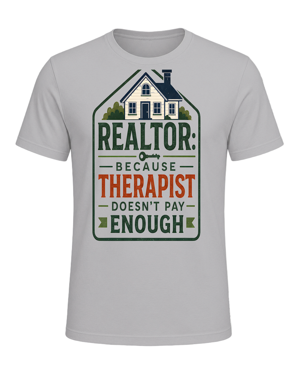 REALTOR: BECAUSE THERAPIST DOESN'T PAY ENOUGH — Athletic Heather