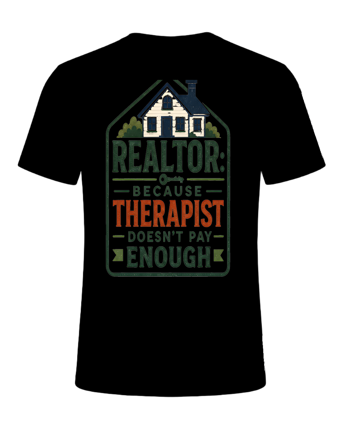 REALTOR: BECAUSE THERAPIST DOESN'T PAY ENOUGH — Black