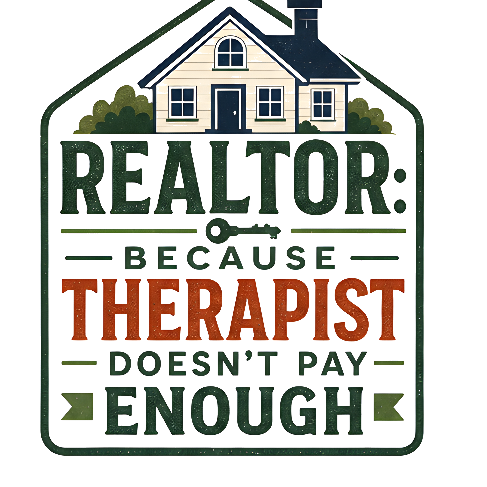 REALTOR: BECAUSE THERAPIST DOESN'T PAY ENOUGH