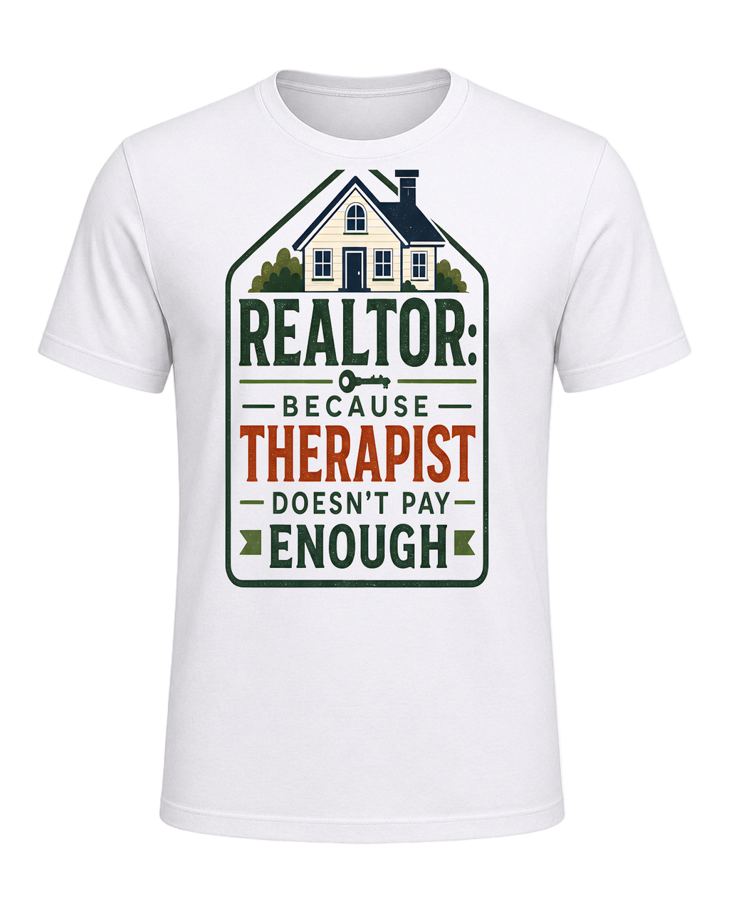 REALTOR: BECAUSE THERAPIST DOESN'T PAY ENOUGH — White