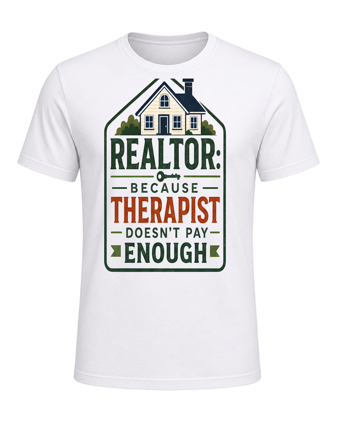 REALTOR: BECAUSE THERAPIST DOESN'T PAY ENOUGH — White