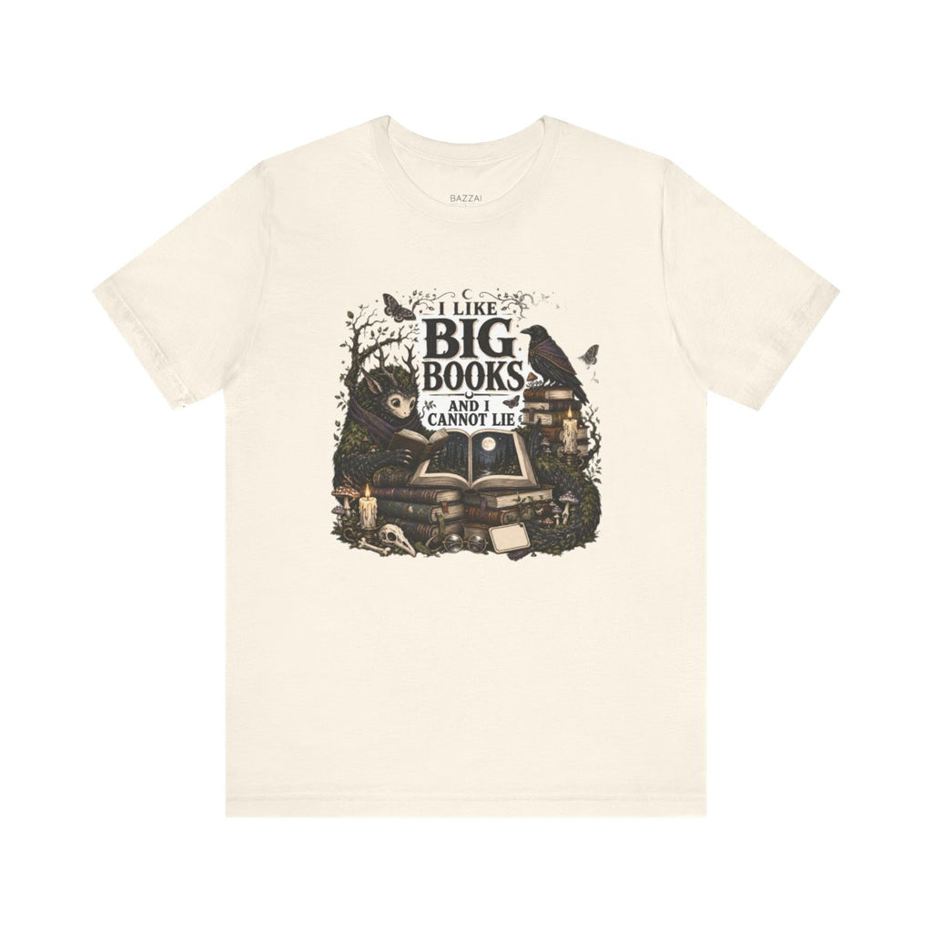 Funny Bookworm T-Shirt — I Like Big Books and I Cannot Lie — books t-shirt design