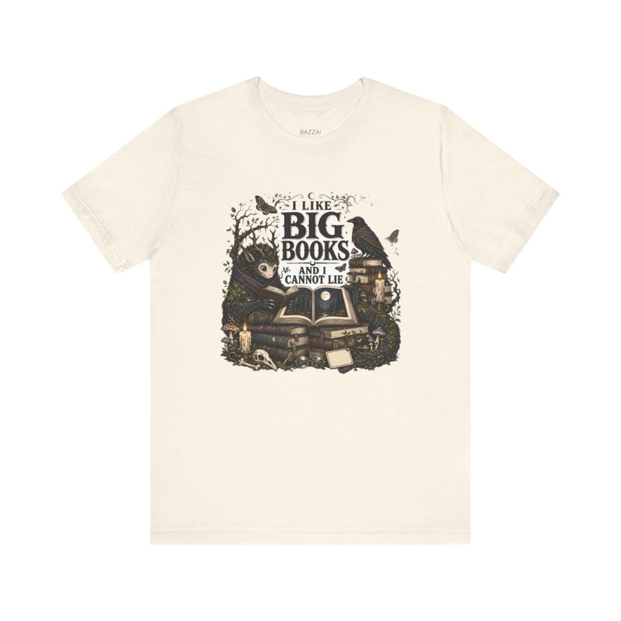 Funny Bookworm T-Shirt — I Like Big Books and I Cannot Lie