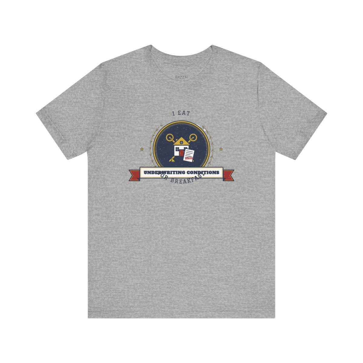 Underwriter T-Shirt — I Eat Underwriting Conditions for Breakfast — mortgage t-shirt design