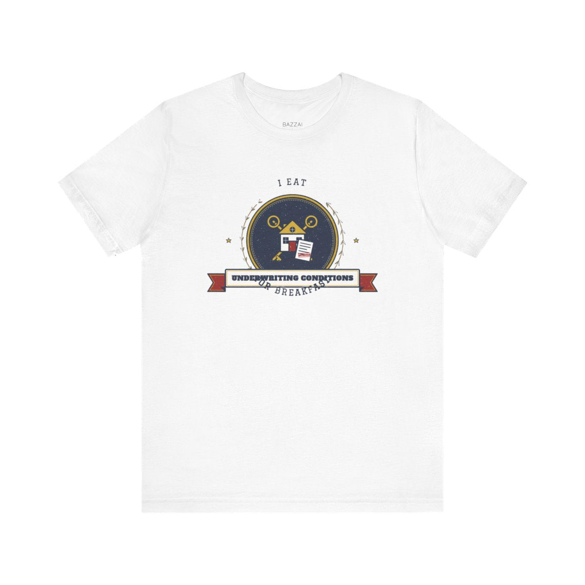 Underwriter T-Shirt — I Eat Underwriting Conditions for Breakfast — mortgage t-shirt design