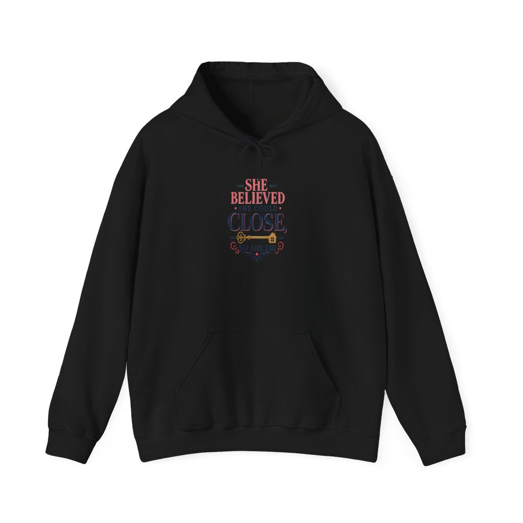 SHE BELIEVED SHE COULD CLOSE, SO SHE DID Hoodie — Black