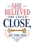 SHE BELIEVED SHE COULD CLOSE, SO SHE DID Hoodie