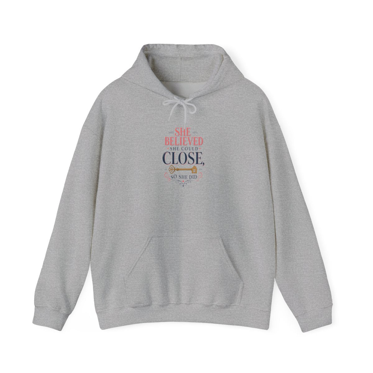 SHE BELIEVED SHE COULD CLOSE, SO SHE DID Hoodie — Sport Grey