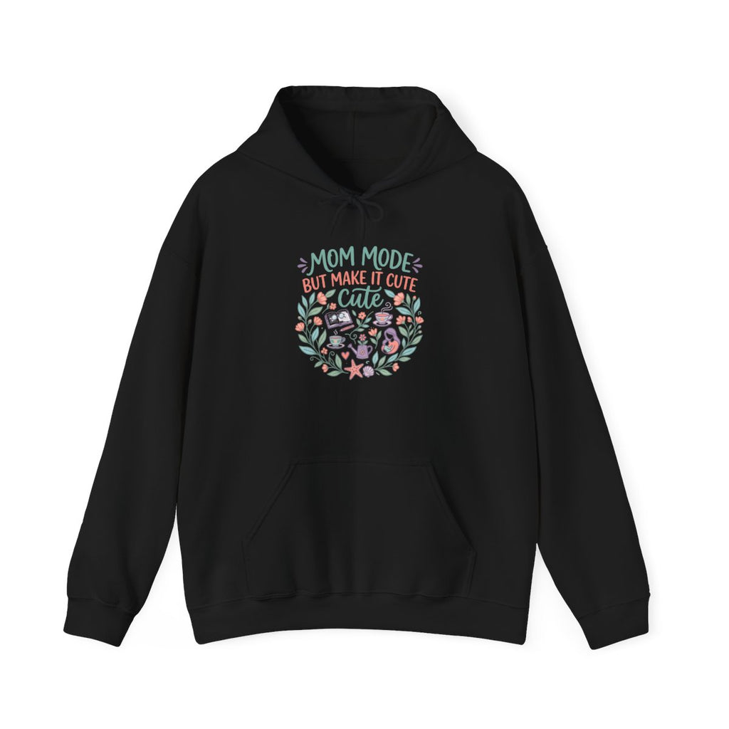Mom Life Hoodie — Mom Mode but Make It Cute — hoodie design