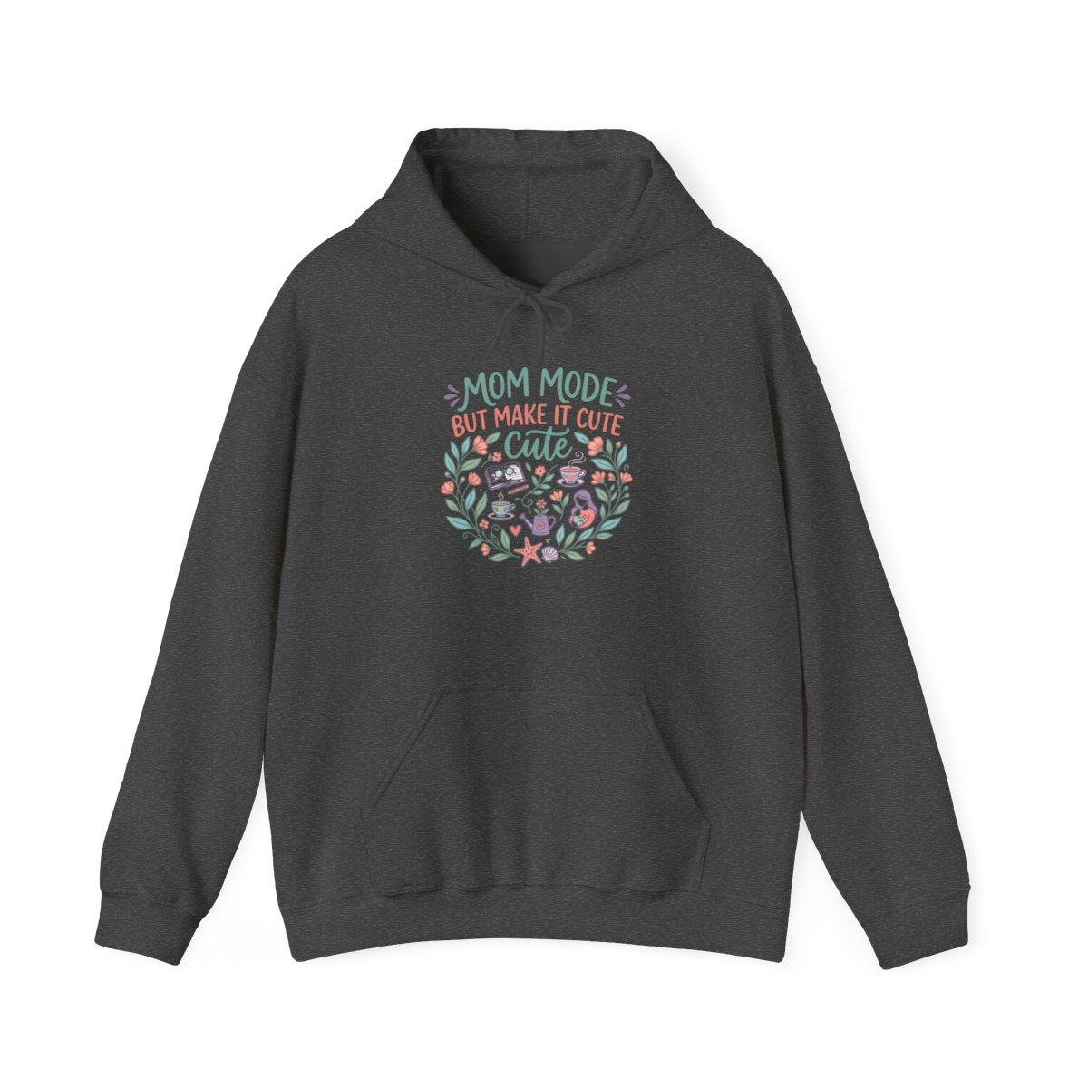 Mom Life Hoodie — Mom Mode but Make It Cute — hoodie design