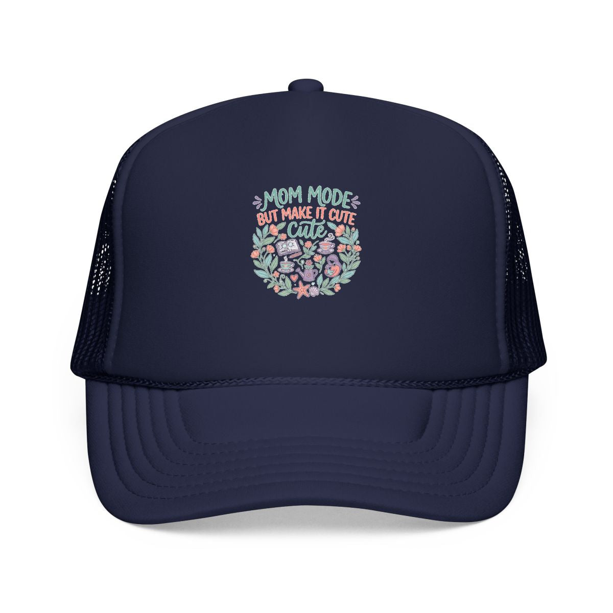 Mom Life Hat — Mom Mode but Make It Cute — hat design